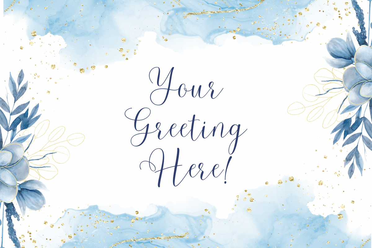 Greeting card with blue floral elements and text 'Your Greeting Here!' on a watercolor background.